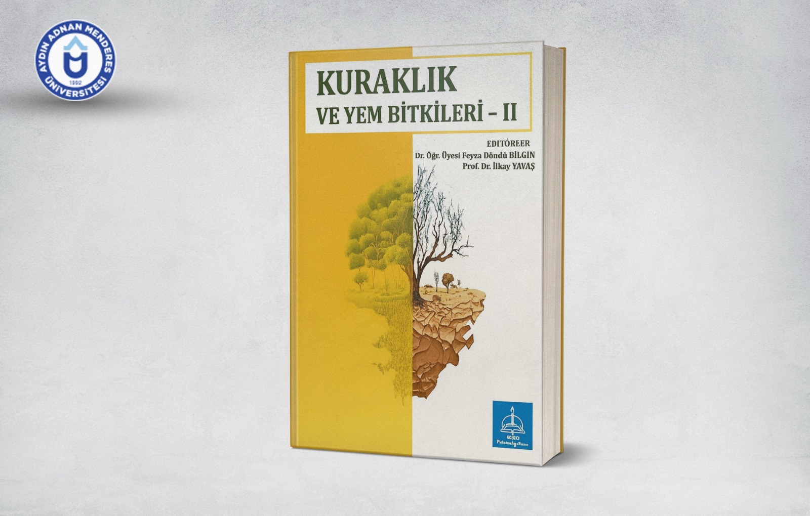 Öğretim Elemanlarımızın Editörlüğünü Yaptığı “Kuraklık ve Yem Bitkileri–II” Adlı Kitap Uluslararası Yayınevinden Yayımlandı