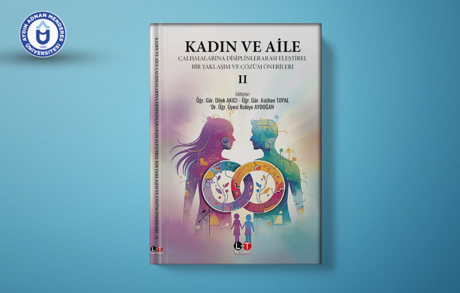 Öğretim Üyelerimizin Editörlüğünü Üstlendiği Kitap Yayımlandı